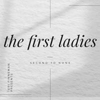 Logo for the podcast The First Ladies